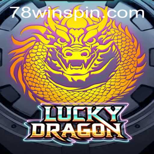 Exploring the Engaging World of LuckyDragon and 78win
