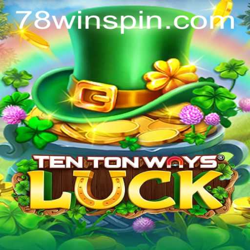 Unveiling TenTonWaysLuck: A Journey Through Strategy and Chance