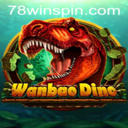 Explore WanBaoDino: Unleashing the Adventure with 78win